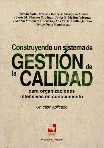 Construyendo Un Sistema De Gestion De La Calidad Para Organizaciones Intensivas En Conocimiento