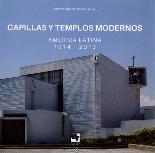 Capillas Y Templos Modernos. America Latina 1914-2013