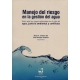 Manejo Del Riesgo En La Gestion Del Agua. Retos Ante Los Riesgos Ambientales En El Ciclo Del Agua