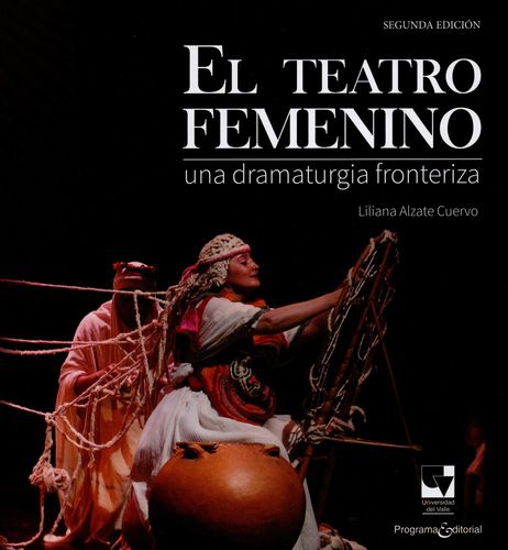 Teatro Femenino Una Dramaturgia Fronteriza, El