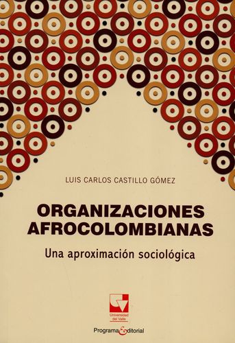 Organizaciones Afrocolombianas. Una Aproximacion Sociologica
