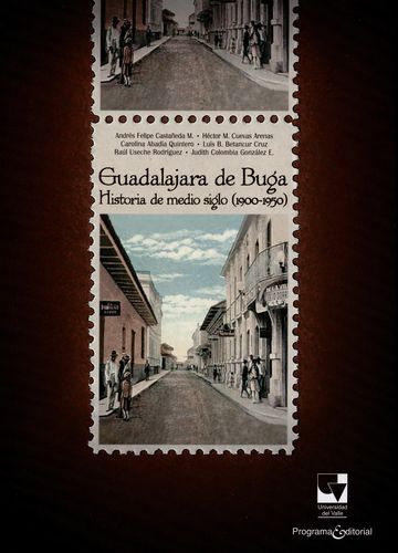 Guadalajara De Buga. Historia De Medio Siglo (1900-1950)