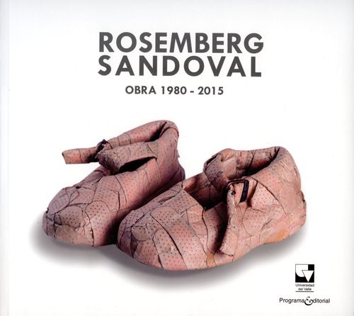 Rosemberg Sandoval. Obra 1980-2015