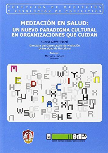 Mediacion En Salud Un Nuevo Paradigma Cultural En Organizaciones Que Cuidan