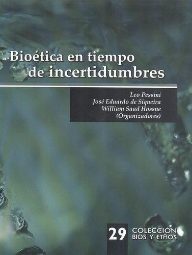 Bioetica En Tiempo De Incertidumbres