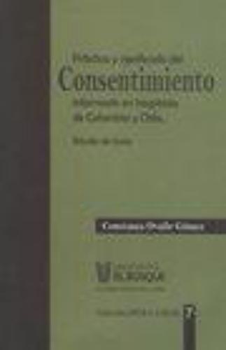 Practica Y Significado Del Consentimiento Informado En Hospitales De Colombia Y Chile. Estudio De Casos