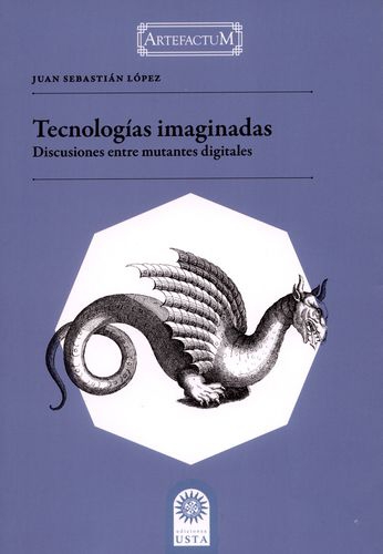 Tecnologias Imaginadas Discusiones Entre Mutantes Digitales