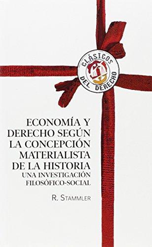 Economia Y Derecho Segun La Concepcion Materialista De La Historia Una Investigacion Filosofico-Social