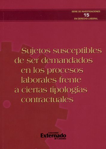 Sujetos Susceptibles De Ser Demandados En Los Procesos Laborales Frente A Ciertas Tipologias Contractuales