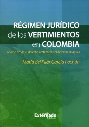 Regimen Juridico De Los Vertimientos En Colombia. Analisis Desde El Derecho Ambiental