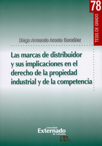 Marcas De Distribuidor Y Sus Implicaciones En El Derecho De La Propiedad Industrial Y De La Competencia, Las