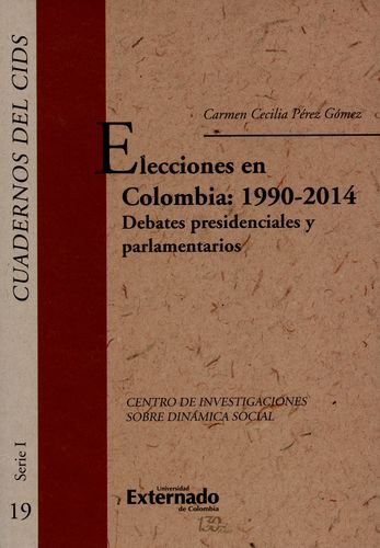 Elecciones En Colombia 1990-2014 (+Cd) Debates Presidenciales Y Parlamentarios