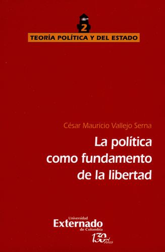 Politica Como Fundamento De La Libertad, La