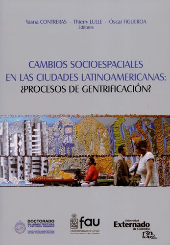 Cambios Socioespaciales En Las Ciudades Latinoamericanas Procesos De Gentrificacion