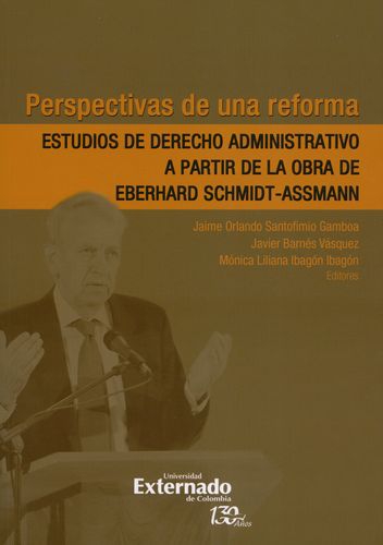 Perspectivas De Una Reforma Estudios De Derecho Administrativo A Partir De La Obra De Eberhard Schmidt Assmann