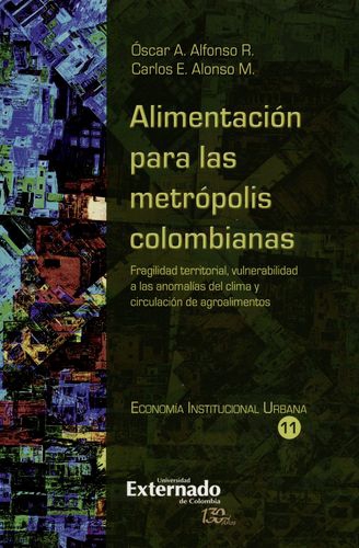 Alimentacion Para Las Metropolis Colombianas Fragilidad Territorial Vulnerabilidad A Las Anomalias Del Clima Y