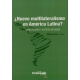 Nuevo Multilateralismo En America Latina. Concepciones Y Actores En Pugna