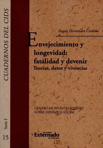 Envejecimiento Y Longevidad Fatalidad Y Devenir Teorias Datos Y Vivencias