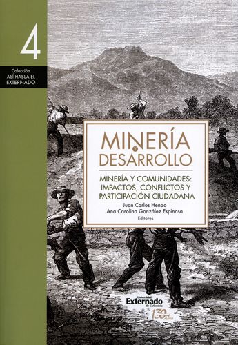 Mineria Y Desarrollo (4) Mineria Y Comunidades: Impactos, Conflictos Y Participacion Ciudadana