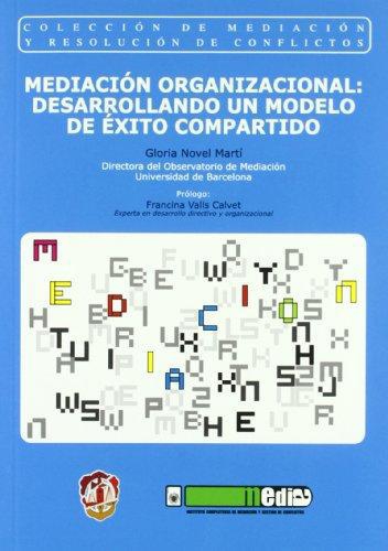 Mediacion Organizacional Desarrollando Un Modelo De Exito Compartido