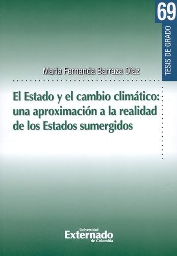 Estado Y El Cambio Climatico: Una Aproximacion A La Realidad De Los Estados Sumergidos, El