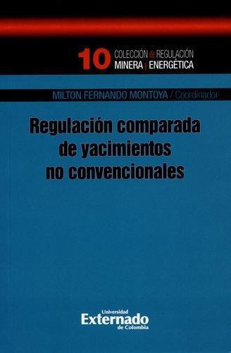 Regulacion Comparada De Yacimientos No Convencionales