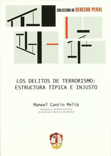 Delitos De Terrorismo: Estructura Tipica E Injusto