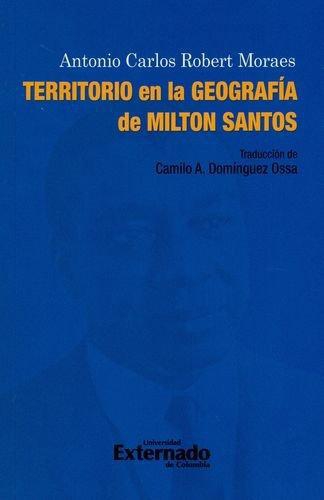 Territorio En La Geografia De Milton Santos