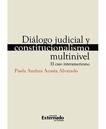 Dialogo Judicial Y Constitucionalismo Multinivel. El Caso Interamericano
