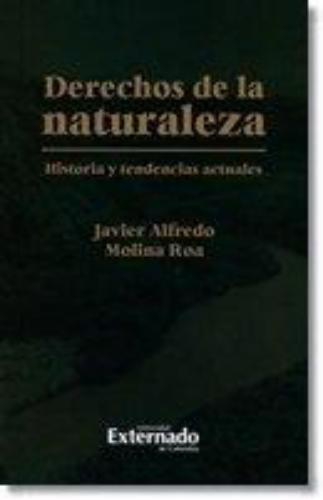 Derechos De La Naturaleza Historia Y Tendencias Actuales