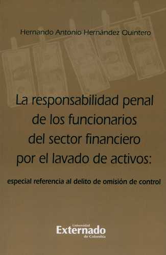 Responsabilidad Penal De Los Funcionarios Del Sector Financiero Por El Lavado De Activos Especial Referencia A