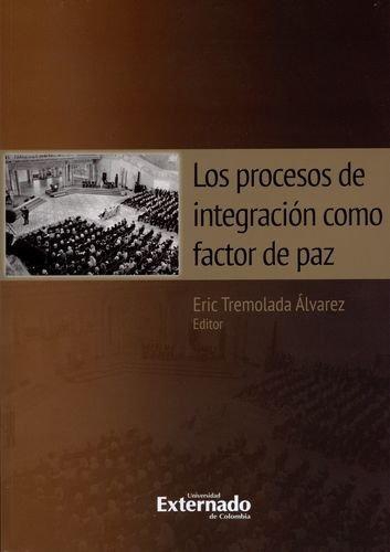 Procesos De Integracion Como Factor De Paz, Los