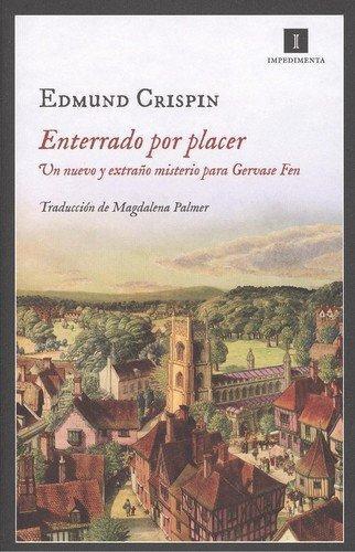 Enterrado Por Placer. Un Nuevo Y Extraño Misterio Para Gervase Fen