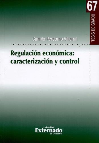 Regulacion Economica Caracterizacion Y Control