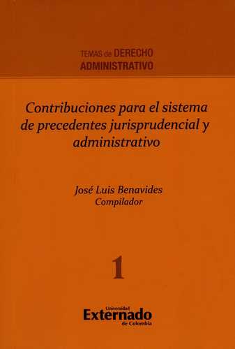 Contribuciones Para El Sistema De Precedentes Jurisprudencial Y Administrativo