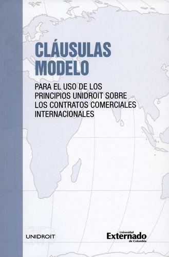 Clausulas Modelo Para El Uso De Los Principios Unidroit Sobre Los Contratos Comerciales Internacionales
