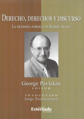 Derecho Derechos Y Discurso. La Filosofia Juridica De Robert Alexy