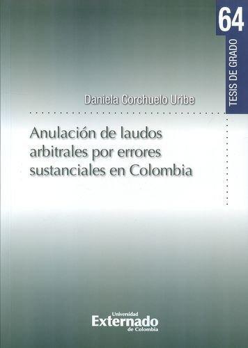 Anulacion De Laudos Arbitrales Por Errores Sustanciales En Colombia