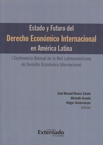 Estado Y Futuro Del Derecho Economico Internacional En America Latina