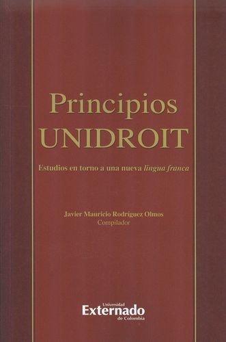 Principios Unidroit. Estudios En Torno A Una Nueva Lingua Franca