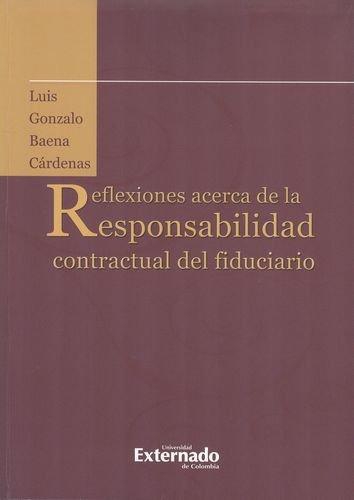 Reflexiones Acerca De La Responsabilidad Contractual Del Fiduciario