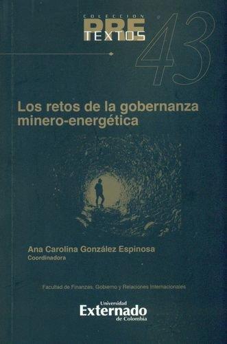 Retos De La Gobernanza Minero Energetica, Los