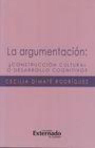 Argumentacion: Construccion Cultural O Desarrollo Cognitivo?, La