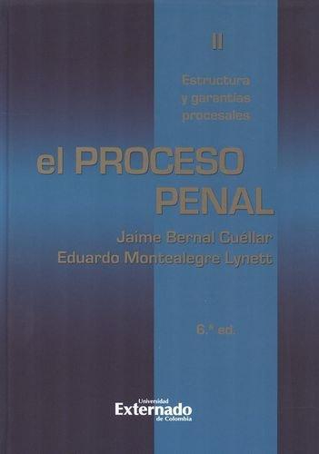 Proceso Penal Tomo Ii. Estructura Y Garantias Procesales, El