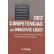 Diez Competencias Del Dirigente Lider