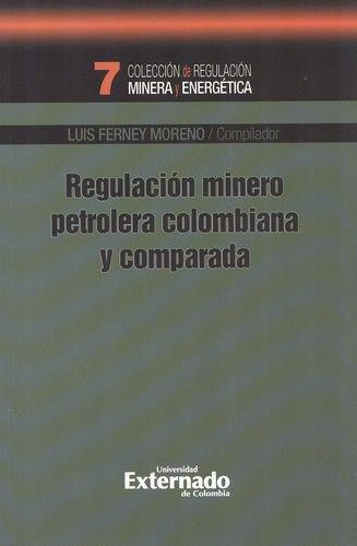 Regulacion Minero Petrolera Colombiana Y Comparada