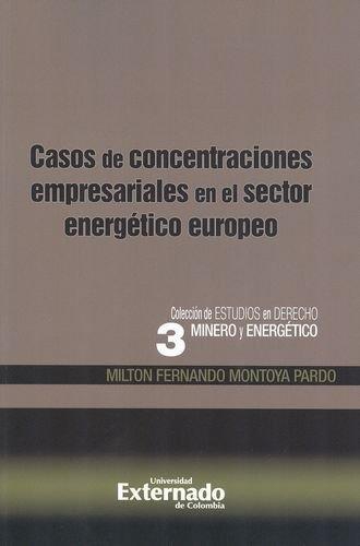 Casos De Concentraciones Empresariales En El Sector Energetico Europeo