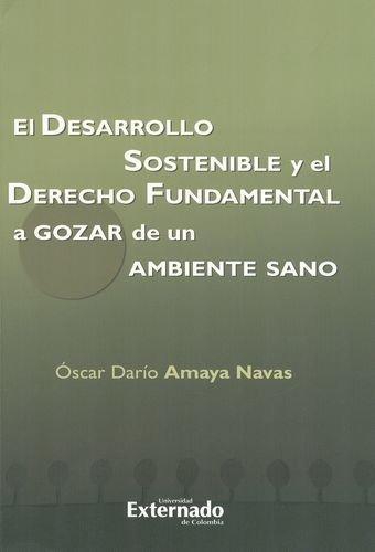 Desarrollo Sostenible Y El Derecho Fundamental A Gozar De Un Ambiente Sano, El