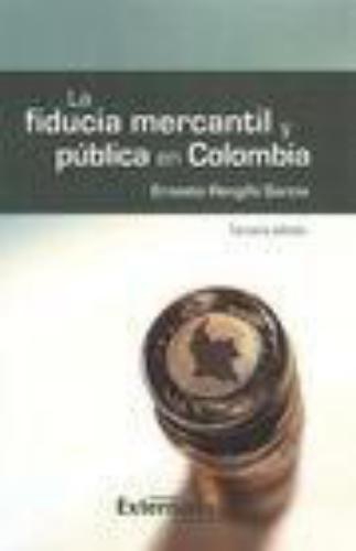 Fiducia Mercantil Y Publica En Colombia, La