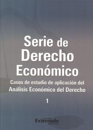 Serie De Derecho Economico (1) Casos De Estudio De Aplicacion Del Analisis Economico Del Derecho